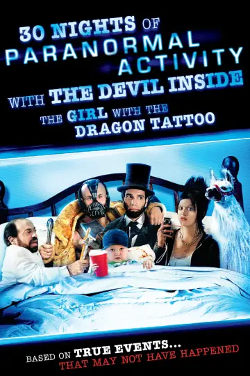 Постер до фильму"30 Nights of Paranormal Activity With the Devil Inside the Girl With the Dragon Tattoo" #1038348