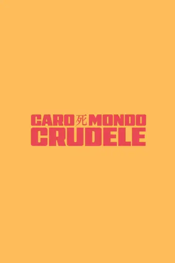 Caro Mondo Crudele