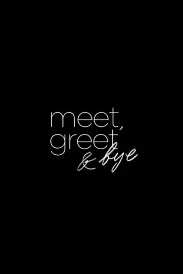 Постер до фильму"Meet, Greet & Bye" #630370