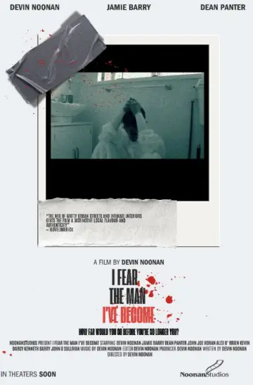 I Fear The Man I’ve Become постер