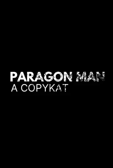 Paragon Man: A Copykat