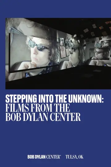 Stepping Into the Unknown: Films from the Bob Dylan Center постер