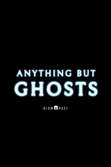 Постер до фильму"Anything but Ghosts" #1143399