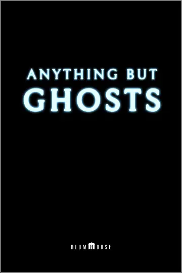 Постер до фильму"Anything But Ghosts" #842923