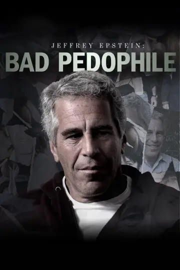 Постер до фильму"Jeffrey Epstein: Bad Pedophile" #697411