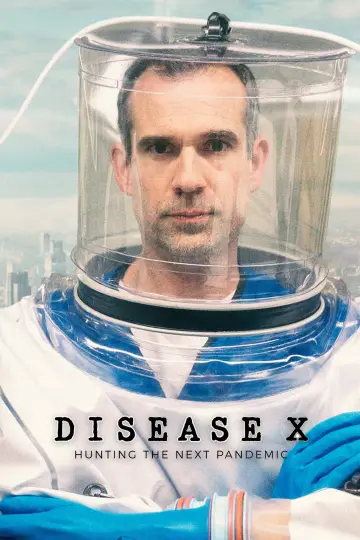 Постер до фільму "Disease X: Hunting the Next Pandemic" #1152243