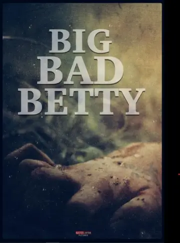 Постер до фильму"Big Bad Betty" #846098