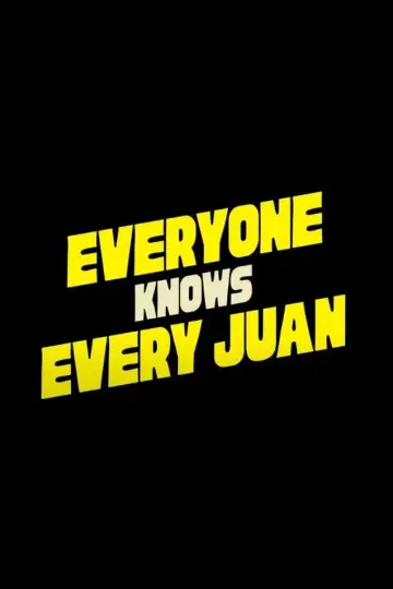 Постер до фильму"Everyone Knows Every Juan" #558894