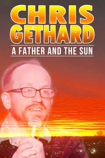 Постер до фильму"Chris Gethard: A Father and the Sun" #1297808