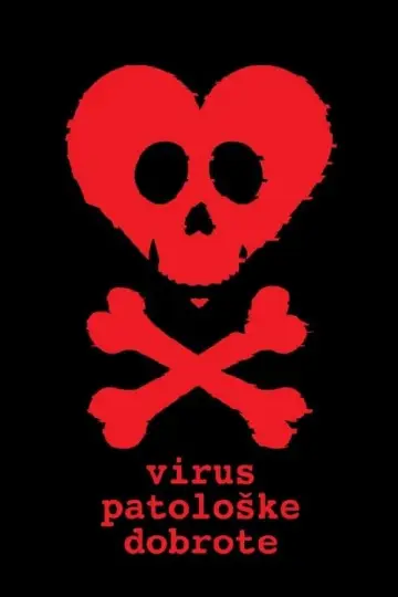 Virus patološke dobrote постер