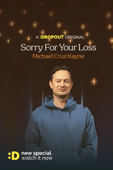 Постер до фільму "Michael Cruz Kayne: Sorry For Your Loss" #771063