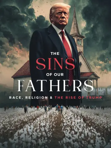 Постер до фильму"The Sins of our Fathers: Race, Religion, and the Rise of Trump" #866153