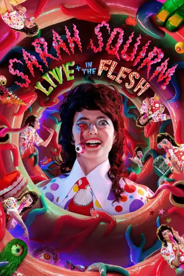Sarah Squirm: Live + in the Flesh