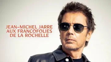 Jean-Michel Jarre aux Francofolies de La Rochelle постер