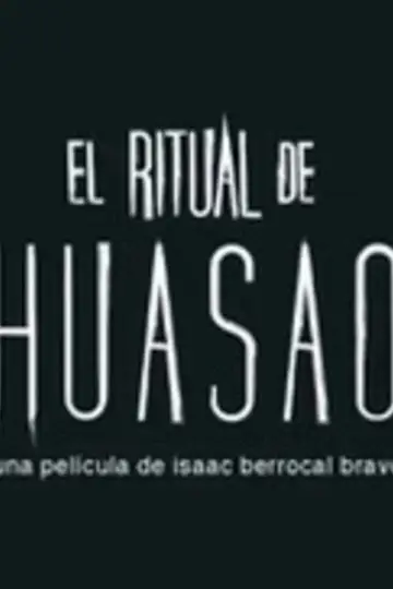 Постер до фильму"El Ritual de Huasao" #921599