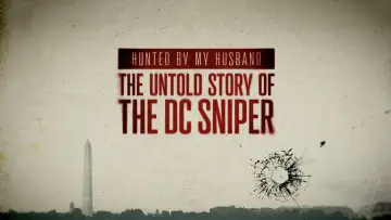 Задник до фильму"Hunted by My Husband: The Untold Story of the DC Sniper" #694301