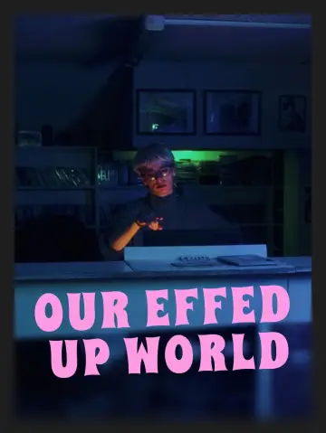 Our Effed Up World постер