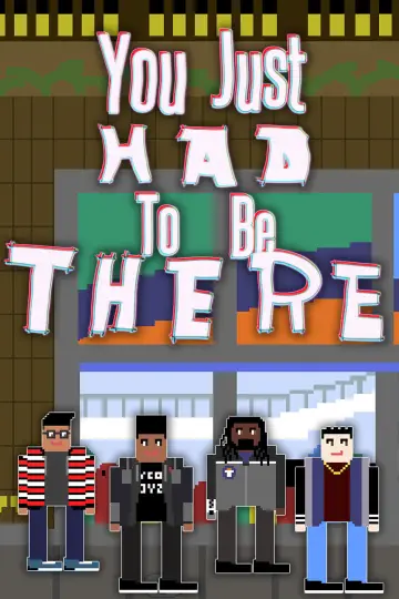 You Just Had to Be There постер