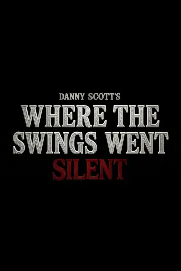 Постер до фильму"Where the Swings Went Silent" #929715