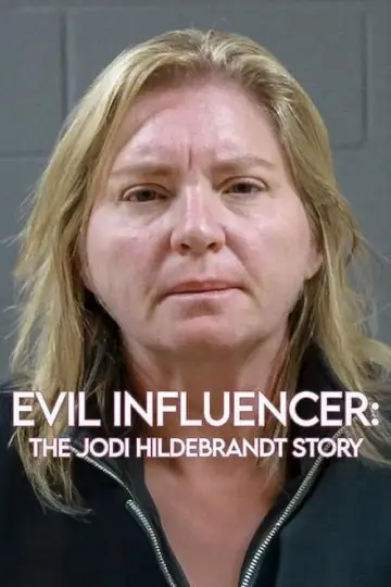 Постер до фильму"Evil Influencer: The Jodi Hildebrandt Story" #602701