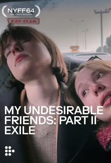 My Undesirable Friends: Part II - Exile постер