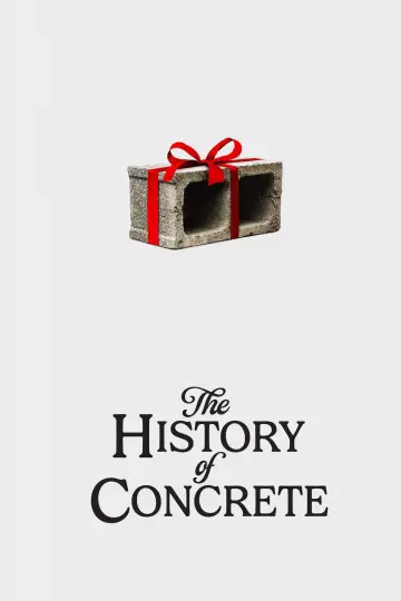 Постер до фільму "The History of Concrete" #1533914