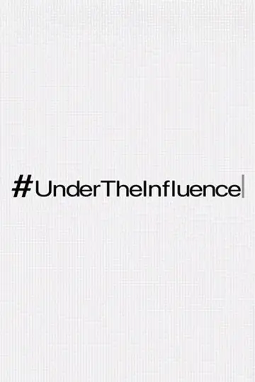 #UnderTheInfluence постер