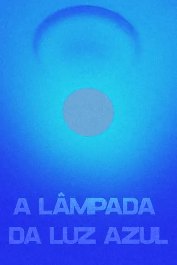 Постер до фильму"A Lâmpada da Luz Azul" #1194902