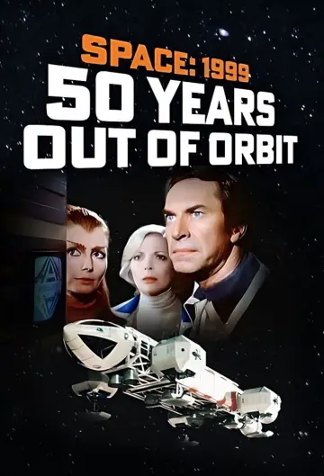 Space 1999 - 50 Years Out of Orbit постер