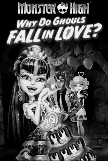 Постер до фильму"Monster High: Why Do Ghouls Fall in Love?" #1006349