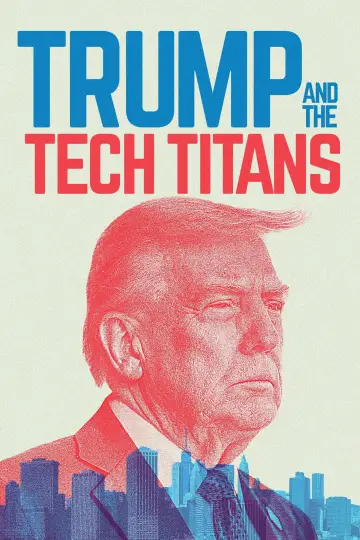 Trump and the Tech Titans постер