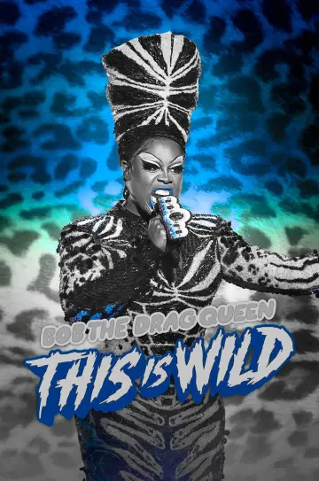 Постер до фільму "Bob the Drag Queen: This is Wild" #1571824