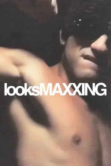 Постер до фильму"looksMAXXING" #841815