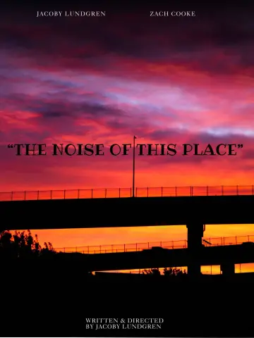 Постер до фильму""The Noise of This Place"" #549237