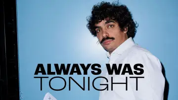 Задник до фильму"Always Was Tonight" #544409