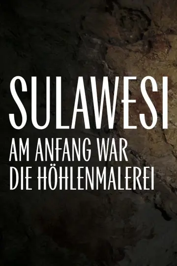 Постер до фильму"Sulawesi - Am Anfang war die Höhlenmalerei" #1172317