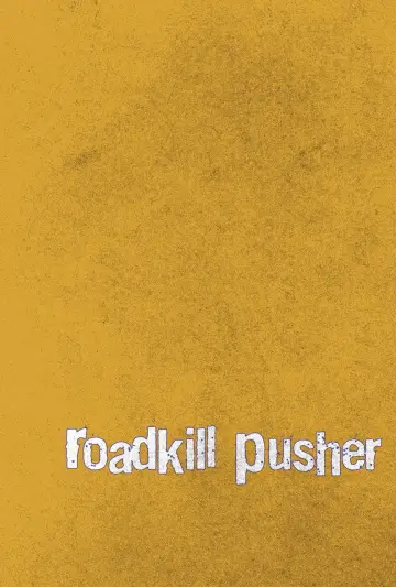 Постер до фильму"Roadkill Pusher" #543948
