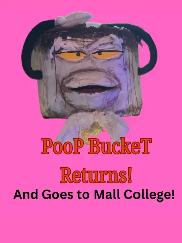 Poop Bucket Returns: And Goes To Mall College постер