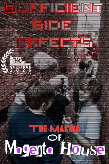 Постер до фільму "SUFFICIENT SIDE EFFECTS The Making Of Magenta House" #1210729