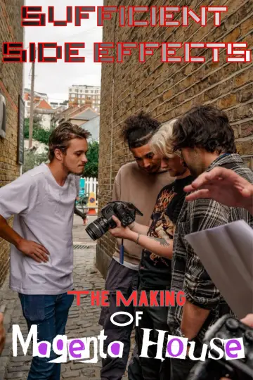 SUFFICIENT SIDE EFFECTS The Making Of Magenta House постер
