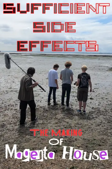 Постер до фільму "SUFFICIENT SIDE EFFECTS The Making Of Magenta House" #845595