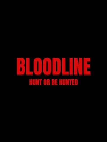 Постер до фильму"BLOODLINE: HUNT OR BE HUNTED" #800186