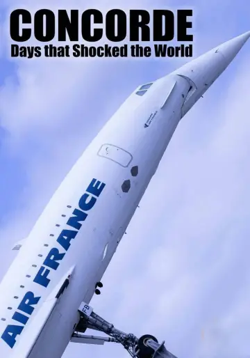 Постер до фільму "Days that Shocked the World: Concorde Crash" #1283887