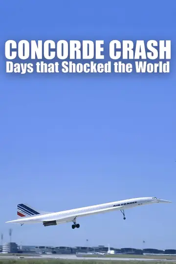 Постер до фільму "Days that Shocked the World: Concorde Crash" #1533130