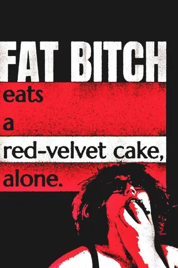 Fat Bitch eats a Red-Velvet Cake, alone. постер