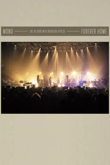 Постер до фильму"Mono - Forever Home: Live in Tokyo with Orchestra PITREZA" #923866