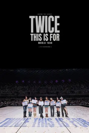 Behind The Scenes: TWICE THIS IS FOR WORLD TOUR IN KAOHSIUNG постер