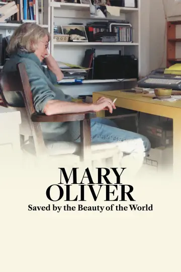 Постер до фільму "Mary Oliver: Saved by the Beauty of the World" #911385