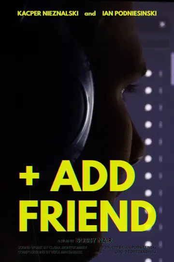 Постер до фільму "+ Add Friend" #1647767