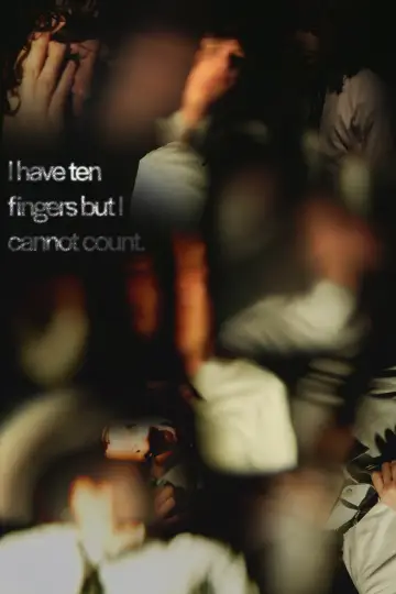 I Have Ten Fingers but I Cannot Count постер